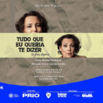 TUDO QUE EU QUERIA TE DIZER, com Ana Beatriz Nogueira no Teatro Prio