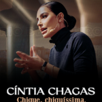 TURNÊ CHIQUE CHIQUÍSSIMAS COM CÍNTIA CHAGAS NO TEATRO QUALISTAGE