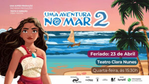 UMA AVENTURA NO MAR 2 no Teatro Clara Nunes