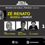 ZÉ RENATO NO PROJETO MÚSICA + NO TEATRO RIVAL PETROBRAS