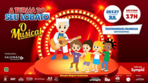 A Turma do Seu Lobato – O Musical no TEATRO MIGUEL FALABELLA