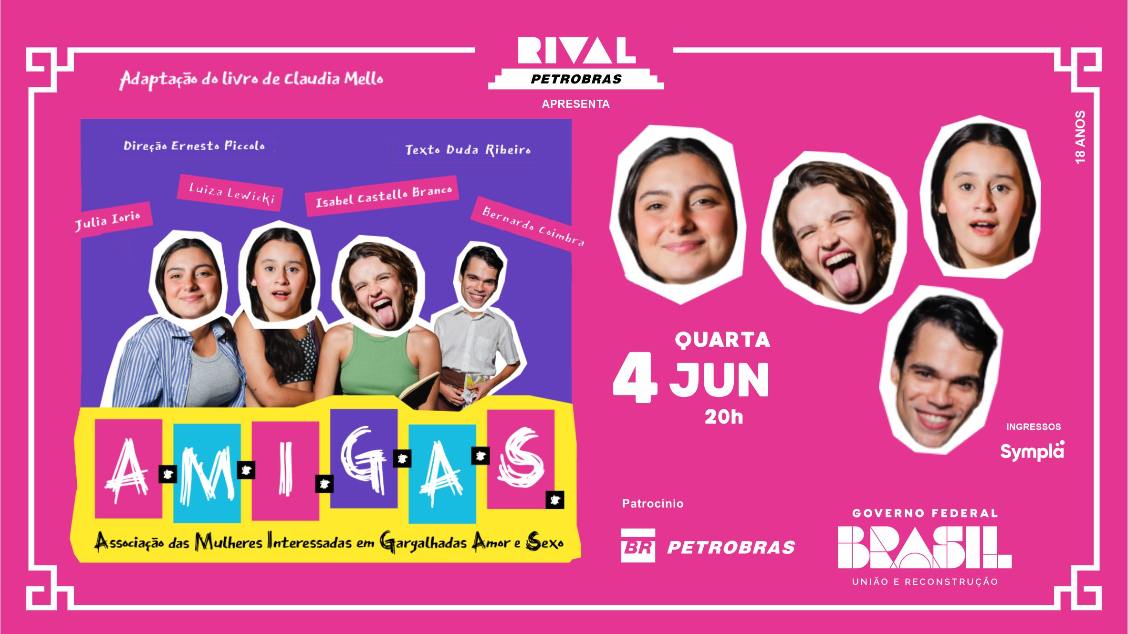 A.M.I.G.A.S. – Associação das Mulheres Interessadas em Gargalhadas, Amor e Sexo NO TEATRO RIVAL PETROBRAS