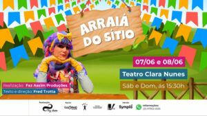 ARRAIÁ DO SÍTIO NO TEATRO CLARA NUNES - RJ