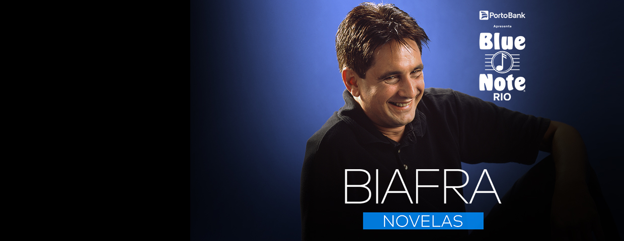 BIAFRA - NOVELAS NO BLUE NOTE - RJ