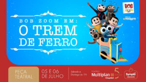 BOB ZOOM EM O TREM DE FERRO NO TEATRO MULTIPLAN