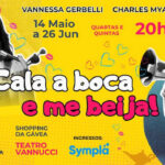 Cala a Boca e Me Beija no TEATRO VANNUCCI