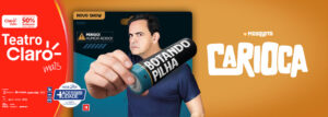 Carioca - Botando Pilha no TEATRO CLARO RIO