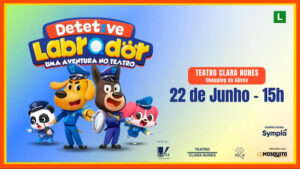 DETETIVE LABRADOR - UMA AVENTURA NO TEATRO NO TEATRO CLARA NUNES - RJ