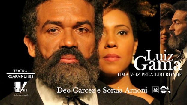 LUIZ GAMA - Uma voz pela liberdade no TEATRO CLARA NUNES - RJ