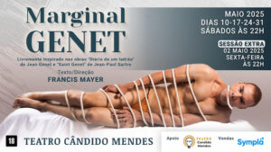 MARGINAL GENET NO TEATRO CÂNDIDO MENDES