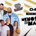 Menos é Mais e Di Propósito no VIA MUSIC HALL