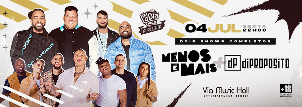 Menos é Mais e Di Propósito no VIA MUSIC HALL
