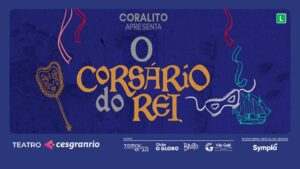 O CORSÁRIO DO REI - CORALITO NO TEATRO CESGRANRIO - RJ