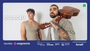 OUTROEU | RIO DE JANEIRO NO TEATRO CESGRANRIO - RJ