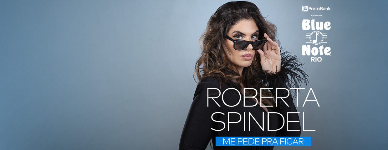 ROBERTA SPINDEL - ME PEDE PRA FICAR NO BLUE NOTE - RJ