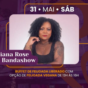 SAMBA & FEIJOADA COM DIANA ROSE & BANDASHOW NO RIO SCENARIUM