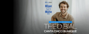 THEO BIAL CANTA CHICO BUARQUE NO BLUE NOTE - RJ