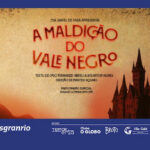 A MALDIÇÃO DO VALE NEGRO NO TEATRO CESGRANRIO - RJ