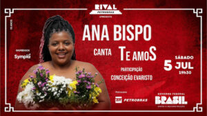 Ana Bispo Canta “Te Amamos” com Participação Especial de Conceição Evaristo no Teatro Rival Petrobras