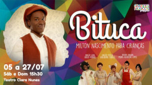 BITUCA MILTON NASCIMENTO PARA CRIANÇAS NO TEATRO CLARA NUNES - RJ