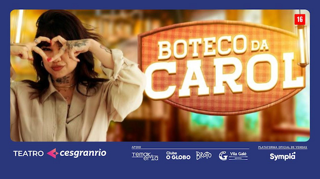 BOTECO DA CAROL NO TEATRO CESGRANRIO - RJ