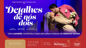 DETALHES DE NÓS DOIS NO TEATRO MULTIPLAN