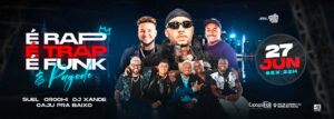 É Rap, É Trap, É Funk e Pagode no ESPAÇO HALL