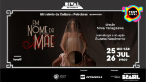 “EM NOME DA MÃE” COM SUZANA NASCIMENTO NO TEATRO RIVAL PETROBRAS