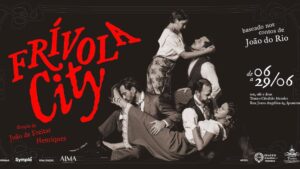 FRÍVOLA CITY NO TEATRO CÂNDIDO MENDES