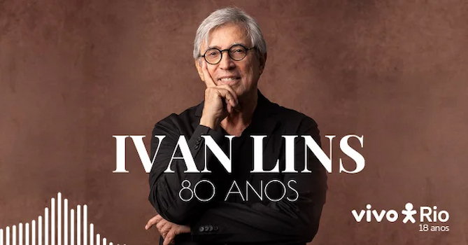 Ivan Lins 80 Anos no VIVO RIO