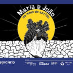 MARIA E JOÃO - NO MEIO DO SERTÃO NO TEATRO CESGRANRIO - RJ