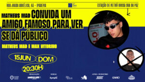 MATHEUS MAD CONVIDA UM AMIGO FAMOSO PARA VER SE DÁ PÚBLICO