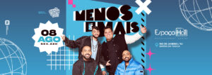 MENOS É MAIS no ESPAÇO HALL - RJ