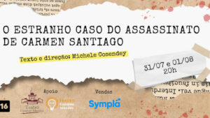 O estranho caso do assassinato de Carmen Santiago no TEATRO CÂNDIDO MENDES