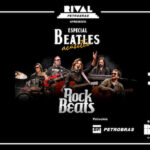 ROCK BEATS NO SHOW “BEATLES ACÚSTICO” NO TEATRO RIVAL PETROBRAS