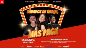 SÁBADOS DE GRAÇA, MAS PAGA!
