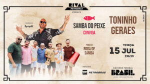SAMBA DO PEIXE CONVIDA TONINHO GERAES NO PROJETO RODA DE SAMBA NO TEATRO RIVAL PETROBRAS