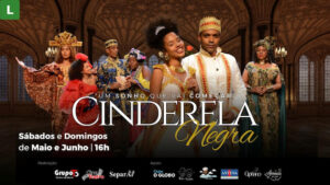 CINDERELA NEGRA na Cine Teatro - Teatros da Barra