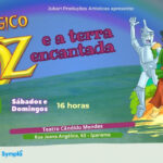 O Mágico de Oz e a Terra Encantada no TEATRO CÂNDIDO MENDES