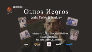 OLHOS NEGROS - Quatro Contos de Tchekhov no TEATRO CÂNDIDO MENDES