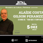 20 ANOS DE “TUDO QUE O TEMPO ME DEIXOU” NO TEATRO RIVAL PETROBRAS