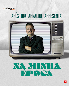Apóstolo Arnaldo apresenta Na Minha Época no TEATRO CLARO RIO