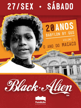 Black Alien – 20 anos de Babylon By Gus na FUNDIÇÃO PROGRESSO