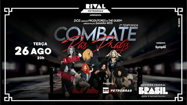 COMBATE DAS DRAGS – TERCEIRA NOITE NO TEATRO RIVAL PETROBRAS