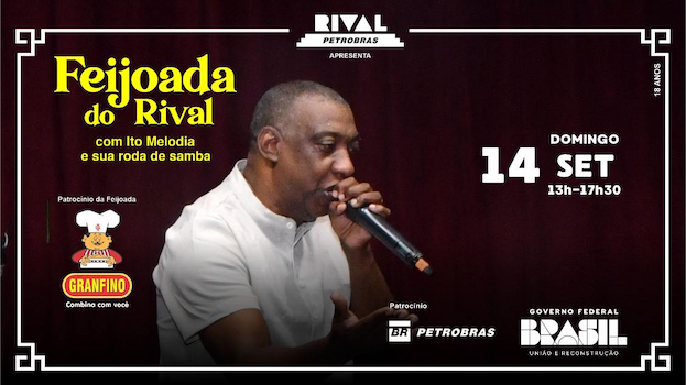 FEIJOADA DO RIVAL COM ITO MELODIA E SUA RODA DE SAMBA NO TEATRO RIVAL PETROBRAS
