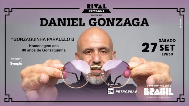 “GONZAGUINHA PARALELO B” POR DANIEL GONZAGA NO TEATRO RIVAL PETROBRAS