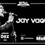 JAY VAQUER NO TEATRO RIVAL PETROBRAS