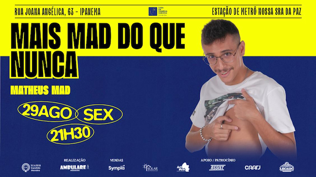 " MAIS MAD DO QUE NUNCA com Matheus MAD "no TEATRO CÂNDIDO MENDES