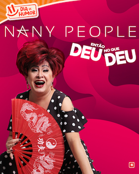 Nany People - Então deu no que deu no TEATRO CLARO RIO