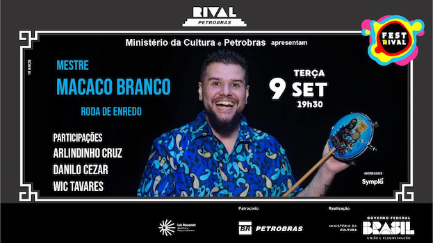 RODA DE ENREDO DO MESTRE MACACO BRANCO NO TEATRO RIVAL PETROBRAS